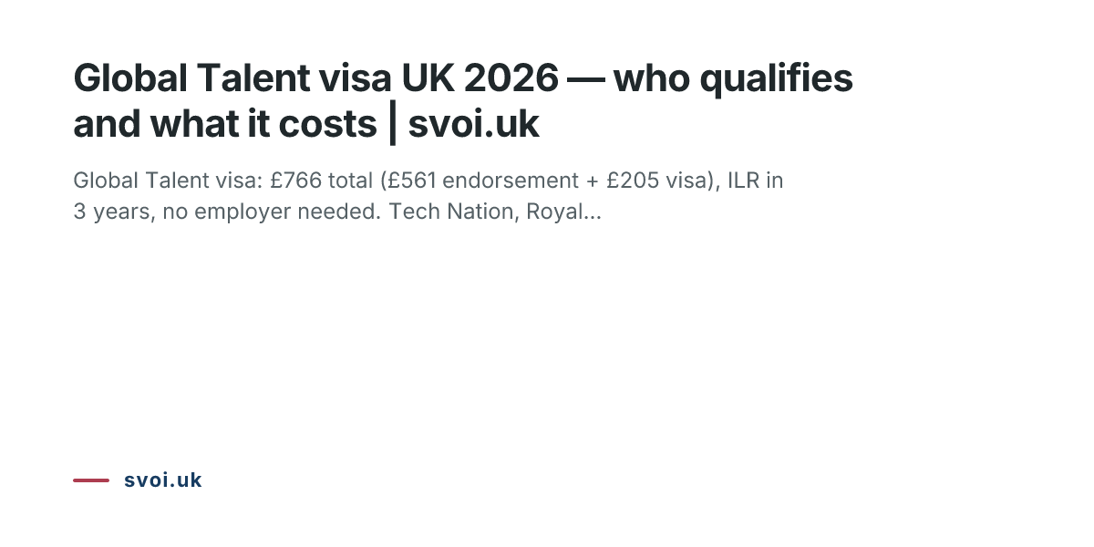 Global Talent visa UK 2026 — who qualifies and what it costs | svoi.uk
